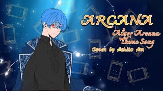 ARCANA  Algor Arcana Theme Song  Cover Ashito Am [upl. by Child]