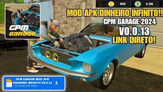 MOD APK 🔥CPM GARAGE 2024 MOD DINHEIRO INFINITO 🤑V0013 TUDO LIBERADO LINK DIRETO MIDIAFERE [upl. by Adnolaj416]