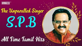 The Unparalled Singer SPB All Time Tamil Hits  SPB  S P Balasubrahmanyam Evergreen Melody Songs [upl. by Yelahc]