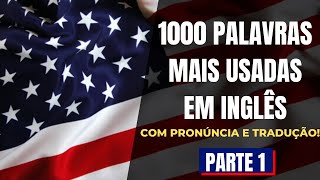 1000 Palavras Mais Usadas Em Inglês  Com Tradução e Pronúncia  Parte 1 [upl. by Onitnevuj65]