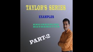 ENGINEERING MATHS 1 TAYLORS SERIES EXAMPLES PART2 [upl. by Adnawt]