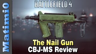 CBJMS Weapon Review  The Nail Gun  Battlefield 4 [upl. by Edyaw]