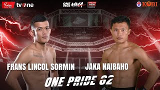 FRANS LINCOL SORMIN VS JAKA NAIBAHO   FULL FIGHT ONE PRIDE MMA 82 KING SIZE NEW 1 PEKALONGAN [upl. by Tudela]