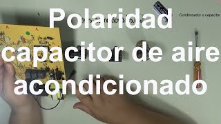 Polaridad del capacitor de aire acondicionado [upl. by Leoine]