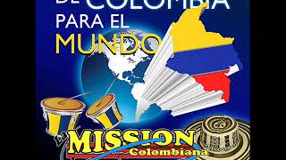 La Mission Colombiana El Parrandon [upl. by Inasah]