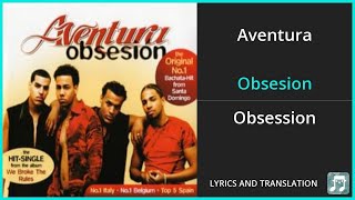 Aventura  Obsesion Lyrics English Translation  ft Judy Santos  Spanish and English Dual Lyrics [upl. by Akemal145]