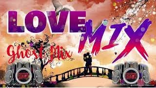 LOVE MIX GHOST MIX LOVE SONGS COMPILATION [upl. by Sirromad]