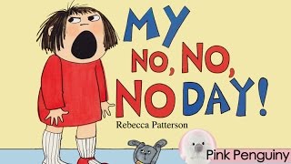 Animated My No No No Day by Rebecca Patterson  Read Aloud Books for Children [upl. by Gent]