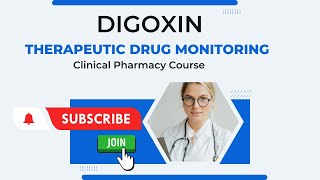 Digoxin Therapeutic Drug Monitoring  Clinical Pharmacy Course [upl. by Ynohtn830]