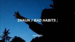 SHAUN  Bad Habits  Traducida al Español [upl. by Tsan300]