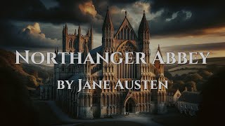 Northanger Abbey  by Jane Austen  Full Audiobook [upl. by Nednarb287]