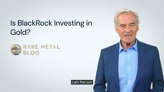 Is BlackRock Investing in Gold [upl. by Yebot]