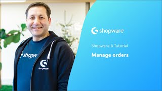 Manage orders Shopware 6 Tutorial EN [upl. by Eikciv]