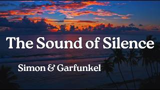 The Sound Of Silence Simon amp Garfunkel Lyrics [upl. by Edgell]