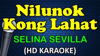 NILUNOK KONG LAHAT  Selina Sevilla HD Karaoke [upl. by Zetram121]