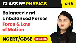 Balanced and Unbalanced Forces  Force and Law of Motion  Class 9 Physics Chapter 8  CBSE 202425 [upl. by Nuawtna977]