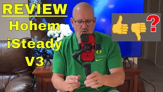 REVIEW  Hohem iSteady V3 Gimbal [upl. by Sheelagh]