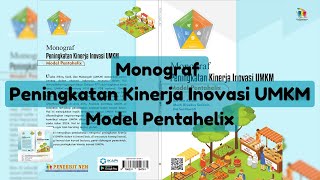 Buku Monograf Peningkatan Kinerja Inovasi UMKM Model Pentahelix [upl. by Earahc]