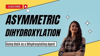 ASYMMETRIC DIHYDROXYLATION  Alkene Dihydroxylation  OsO4 Reagent [upl. by Nochur]