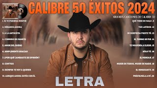 Calibre 50 Exitos Mix 2024 LETRA Las 20 Mejores Canciones de Calibre 50 Álbum Completo [upl. by Allan139]