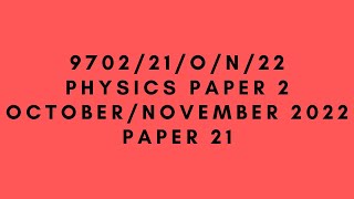 A LEVEL PHYSICS 9702 PAPER 2  OctoberNovember 2022  Paper 21  970221ON22  SOLVED [upl. by Bernita]