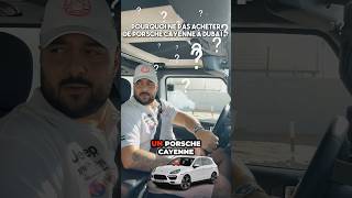 Ne surtout pas acheter de Porsche Cayenne à Dubai ❌🇦🇪voiture dubai porsche attention [upl. by Arymahs]