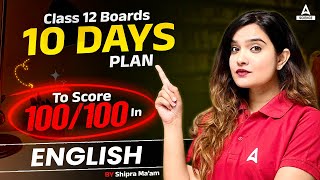 How to score 100100 in Class 12 English Board Exam in 10 days🔥🔥  By Shipra Mishra [upl. by Horsey]