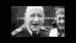 Lamante Guerriero Storia e Vita di Gabriele DAnnunzio  RAI Storia [upl. by Nnaear]