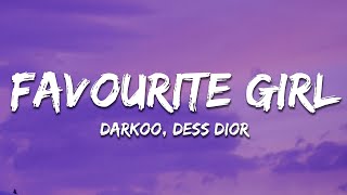 Darkoo ft Dess Dior  Favourite Girl Lyrics [upl. by Blinny]