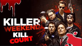 Killer Weekend 2018  Kill Count SO1 [upl. by Aieken]