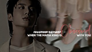 When the Mafia King is obsessed with you  Jungkook Oneshot [upl. by Pascal]