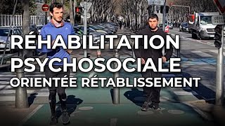 Réhabilitation psychosociale orientée rétablissement [upl. by Ahseinet254]