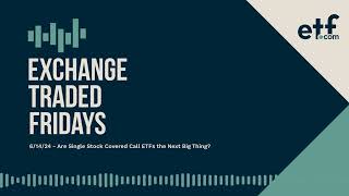 61424  Are Single Stock Covered Call ETFs the Next Big Thing [upl. by Attenauq273]