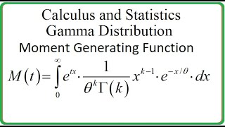 Calculus and Statistics Gamma Distribution and Moment Generating Function [upl. by Atiuqin]