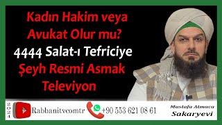 4667 Kadın Hakim  Avukat Olur mu  4444 Salatı Tefriciye  Şeyh Resmi Asmak  Televiyon [upl. by Matuag]