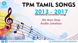 TPM  Tamil Songs  2013  2017 Convention Mix Songs  Jukebox  The Pentecostal Mission  ZPM [upl. by Idnahk]