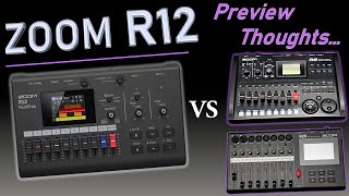 ZOOM R12 Preview Thoughts Comparisons to the R8 and R20 from an experienced Zoom multitrack user [upl. by Rosenberg922]