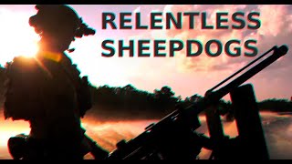 Special Forces Motivation  The Relentless Sheepdogs [upl. by Mattox]