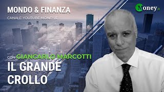 IL GRANDE CROLLO  GIANCARLO MARCOTTI  MondoampFinanza [upl. by Yrelav541]