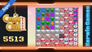 Candy Crush Saga Level 5513  Super Hard Level  No Boosters [upl. by Assirialc]