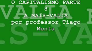 O CAPITALISMO PARTE 8 A MAISVALIA [upl. by Yenattirb371]