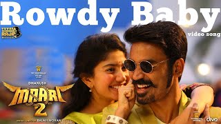 Maari 2  Rowdy Baby Video Song  Dhanush Sai Pallavi  Yuvan Shankar Raja  Balaji Mohan [upl. by Ynnavoeg80]