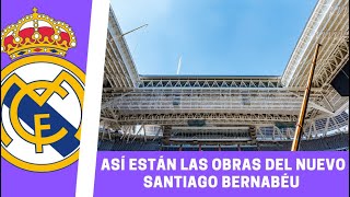 Así están hoy las OBRAS del NUEVO SANTIAGO BERNABÉU  NOTICIA REAL MADRID 11122023 [upl. by Yrannav]