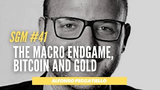 Alfonso Peccatiello  The Macro Endgame Bitcoin and Gold  SGM 41 [upl. by Mouldon]