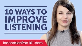 10 Ways to Improve Your Indonesian Listening [upl. by Seuqcaj552]