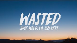 Juice WRLD Lil Uzi Vert  Wasted Lyrics [upl. by Weiner497]