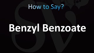 How to Pronounce Benzyl Benzoate [upl. by Udelle]