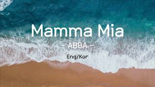 Mamma mia 가사 ABBA  Mamma mia lyrics 한글 해석 EngKor [upl. by Birch]