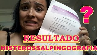 HISTEROSSALPINGOGRAFIA MEU RESULTADO  CIRURGIA VIDEOLAPAROSCOPIA  FERTILIZAÇÃO IN VITRO [upl. by Anelaf]