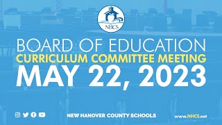 NHCS Board of Ed Curriculum Committee Meeting  May 22 2023 [upl. by Trabue]